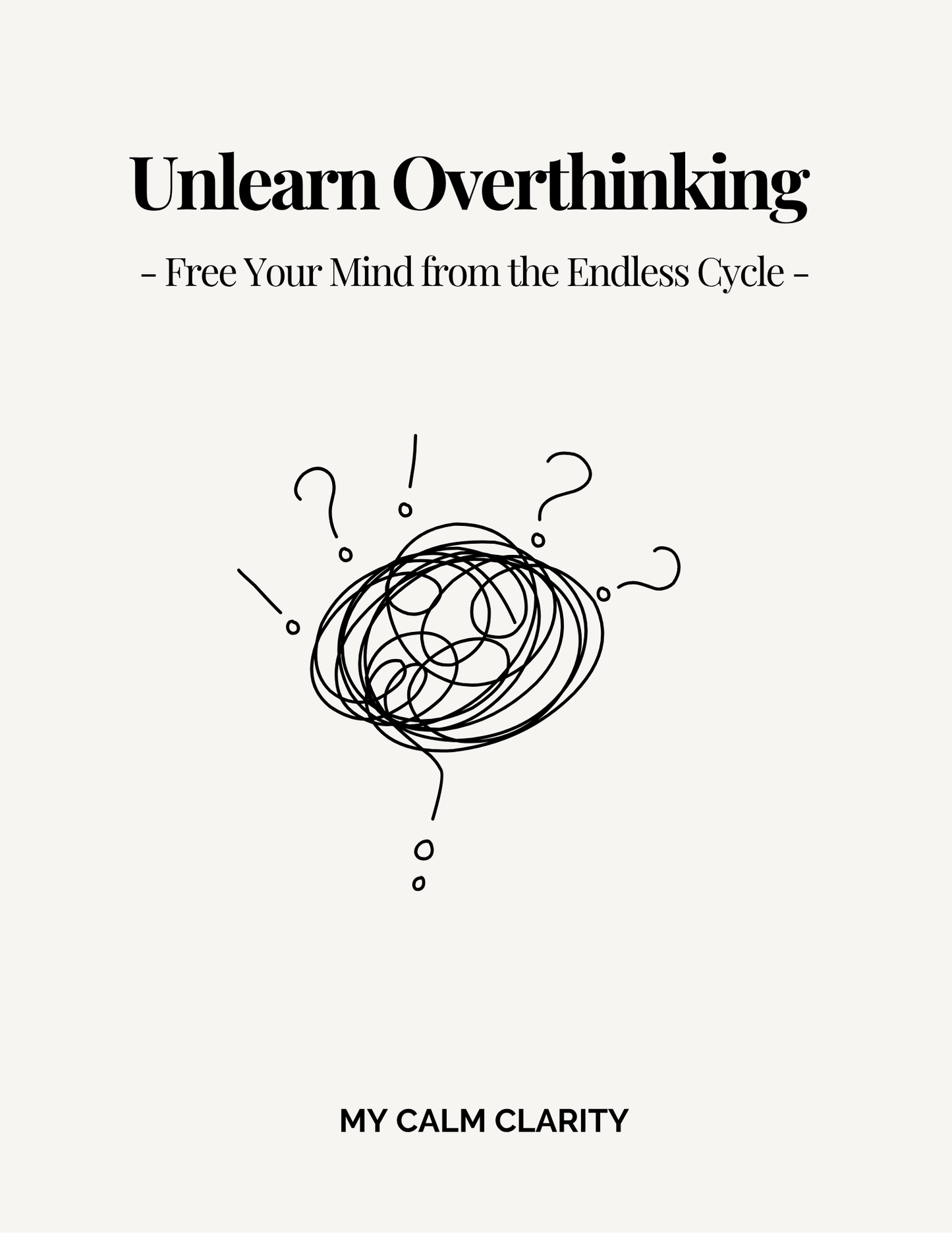 Unlearn Overthinking: Free Your Mind from the Endless Cycle